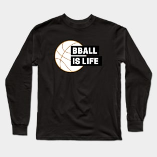 Basketball is life Long Sleeve T-Shirt